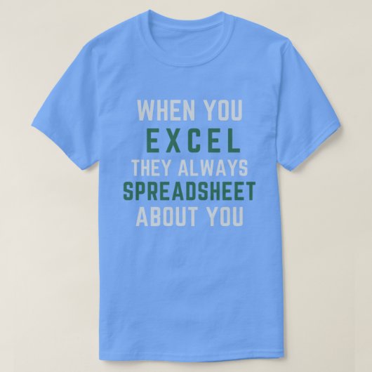 Excelを使用すると、常にExcelの情報を Tシャツ (デザイン正面)