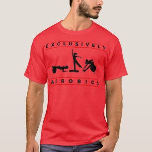 Exclusively Aerobics Tシャツ