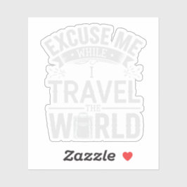 Excuse-Me While I Travel The World Funny Tourism シール