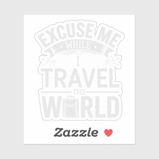 Excuse-Me While I Travel The World Funny Tourism シール (シート)