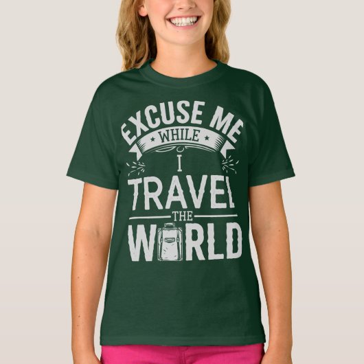 Excuse-Me While I Travel The World Funny Tourism Tシャツ (正面)