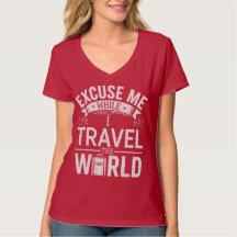 Excuse-Me While I Travel The World Funny Tourism