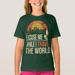 Excuse Me While I Travel The World - Vintage Retro Tシャツ