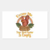 Excuse Me Your Bird Feeder Is Empty Funny Squirrel 長方形シール (正面)