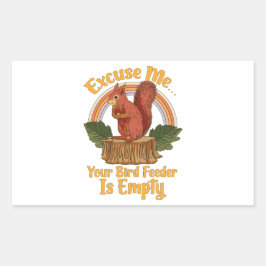 Excuse Me Your Bird Feeder Is Empty Funny Squirrel 長方形シール