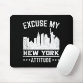Excuse My New York Attitude  マウスパッド (マウス)