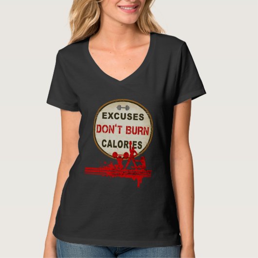 Excuses Don t Burn Calories Gym Fitness Tシャツ (正面)