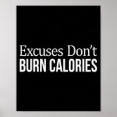 Excuses Don't Burn Calories - ポスター (正面)