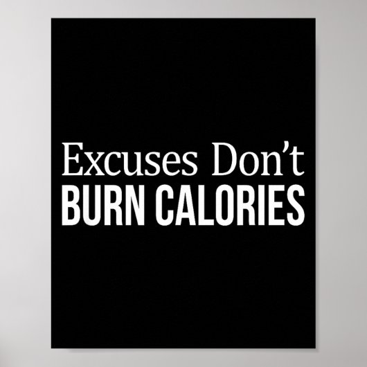 Excuses Don't Burn Calories -  ポスター (正面)