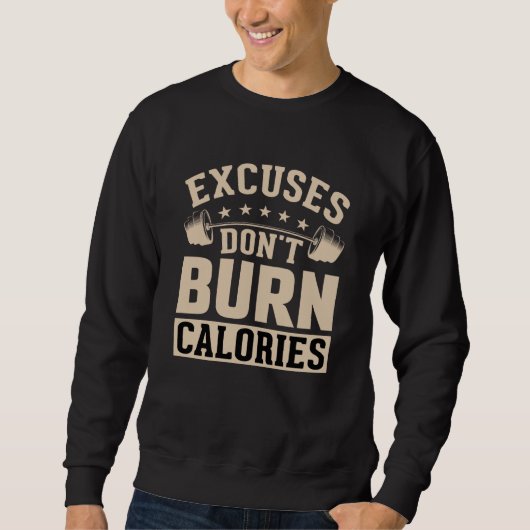 Excuses Don't Burn Calories Fitness Calisthenic Bo スウェットシャツ (正面)