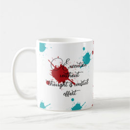 Execution without thought is wasted effort コーヒーマグカップ