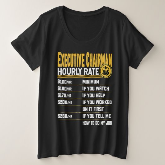 Executive Chairman Hourly Rate   Chief Executive プラスサイズTシャツ (デザイン正面)