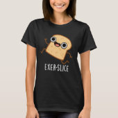 Exer-slice Funny Bread Pun Dark BG Tシャツ (正面)