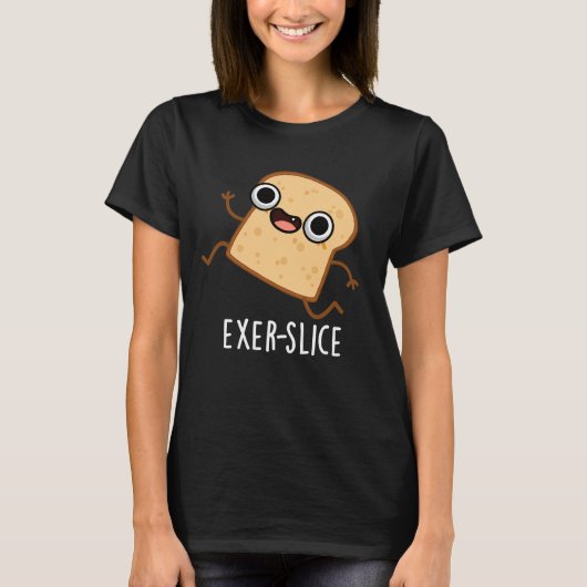 Exer-slice Funny Bread Pun Dark BG Tシャツ (正面)