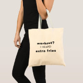 Exercise? I Thought You Said Extra Fries トートバッグ (正面(商品))