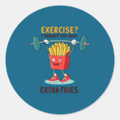 Exercise I Thought You Said Extra Fries Funny Quot ラウンドシール (正面)