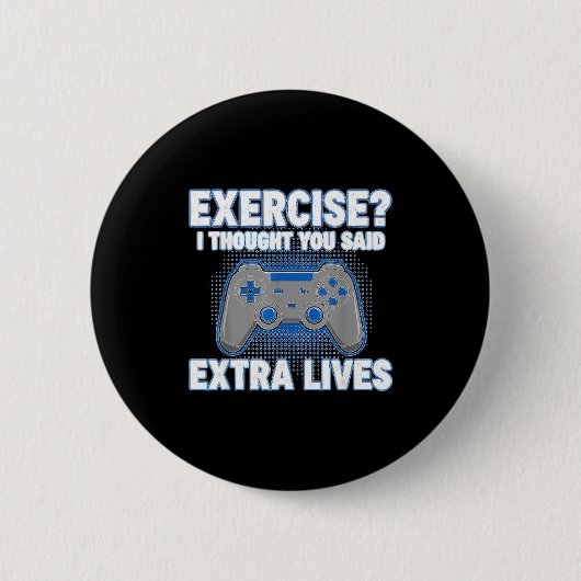 Exercise I Thought You Said Extra Lives Funny Game 缶バッジ (正面)