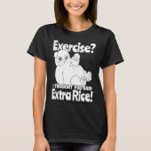 Exercise I Thought You Said Extra Rice  Panda Rice Tシャツ (正面)