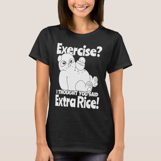Exercise I Thought You Said Extra Rice  Panda Rice Tシャツ (正面)