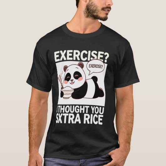 Exercise I Thought You Said Extra Rice Panda Tシャツ (正面)