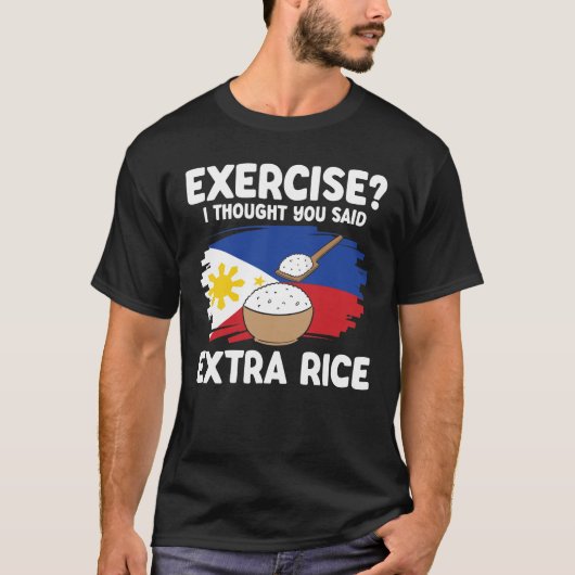 Exercise I Thought You Said Extra Rice Tシャツ (正面)