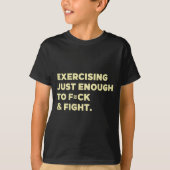 Exercising Just-enough To Fck &amp; Fight Funny (o Tシャツ (正面)