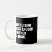 Exercising Just-enough To Fck &amp; Fight Men Wome コーヒーマグカップ (左)