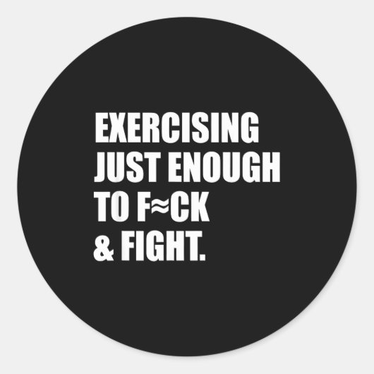 Exercising Just-enough To Fck &amp; Fight Men Wome ラウンドシール (正面)