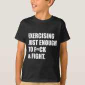 Exercising Just-enough To Fck &amp; Fight Men Wome Tシャツ (正面)
