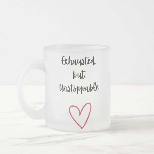 Exhausted but Unstoppable Mug フロストグラスマグカップ (左)