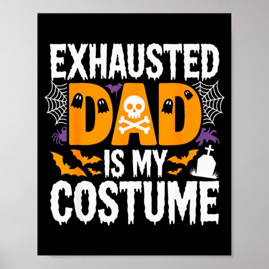 Exhausted Dad Is My Costume Shirt Men Halloween Co ポスター (正面)