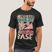 Exhausted From Being Such Freaking Awesome Base Ch Tシャツ (正面)