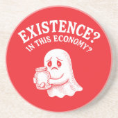 Existence? In this economy? Boo, I’ll pass. コースター (正面)