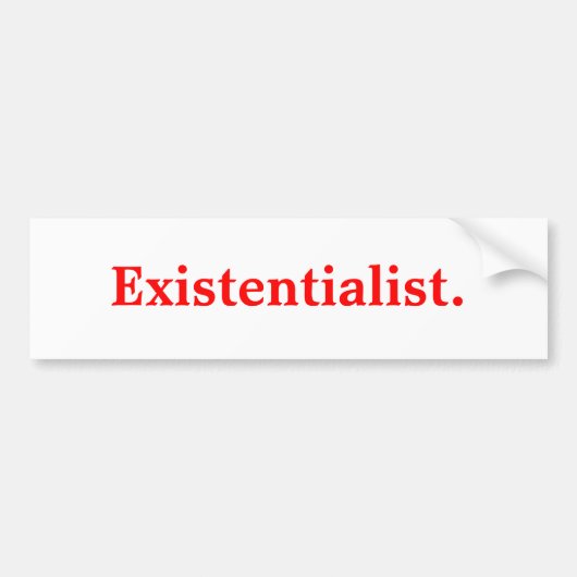 Existentialist. バンパーステッカー (正面)