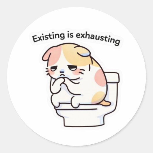 Existing Is Exhausting Meme Sticker ラウンドシール (正面)