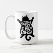Existing Takes So Much Energy Fat Cat Humor コーヒーマグカップ (左)