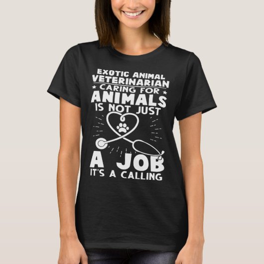 Exotic Animal Veterinarian Caring Animals Not Just Tシャツ (正面)