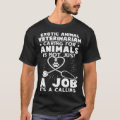 Exotic Animal Veterinarian Caring Animals Not Just Tシャツ (正面)