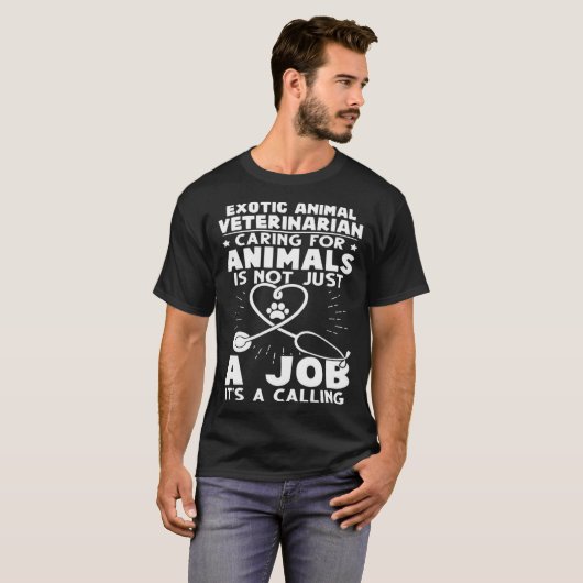 Exotic Animal Veterinarian Caring Animals Not Just Tシャツ (正面フル)