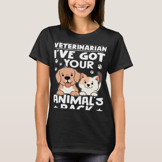 Exotic Animal Veterinarian I ve Got Your Animal s  Tシャツ (正面)