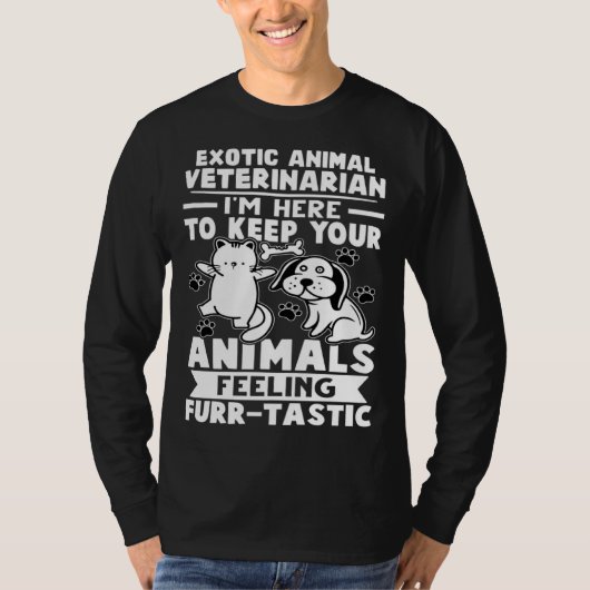 Exotic Animal Veterinarian Keep Animals Feeling Fu Tシャツ (正面)