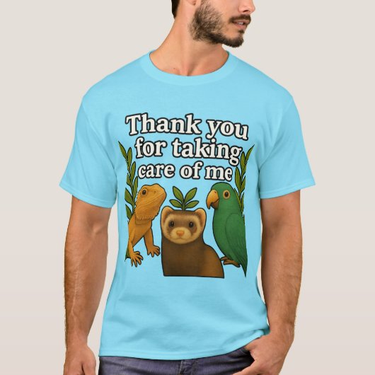 Exotic Pet Love – Thank You for Taking Care of Me  Tシャツ (正面)