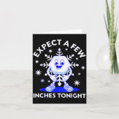 Expect A Few Inches Tonight Funny Snow Inappropria カード (正面)