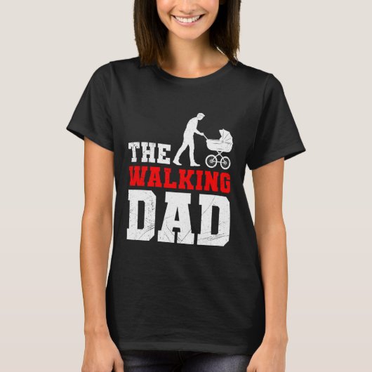 Expectant father THE WALKING DAD FUNNY Soon-to-be  Tシャツ (正面)