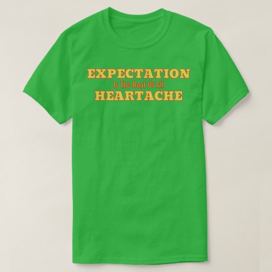 Expectation Is The Root Of All Heartache White Bac Tシャツ (デザイン正面)