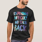 Expensive Difficult And Talks Back Funny Mother's  Tシャツ (正面)
