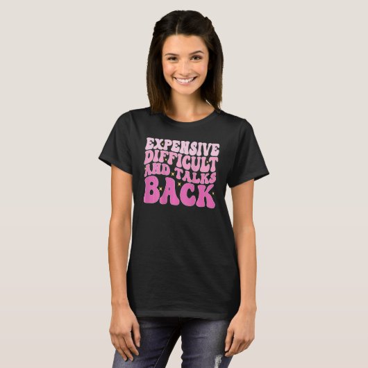 Expensive Difficult And Talks Back Groovy On Back  Tシャツ (正面フル)