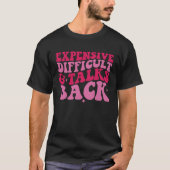 Expensive Difficult And Talks Back  Mother s Day W Tシャツ (正面)