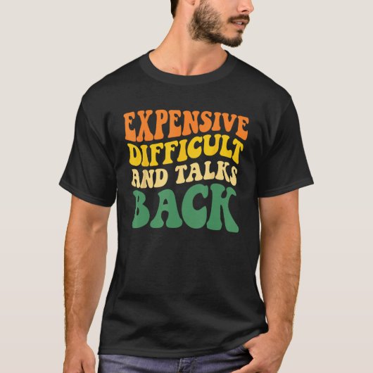 Expensive Difficult And Talks Back Mothers Day Bes Tシャツ (正面)