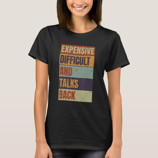 Expensive Difficult And Talks Back  Mothers Day Mo Tシャツ (正面)